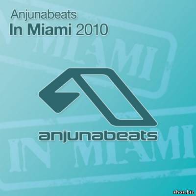 Скачать Anjunabeats In Miami (2010)
