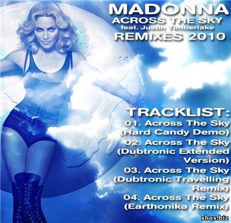 Madonna feat. Justin Timberlake - Across The Sky Remixes (2010)