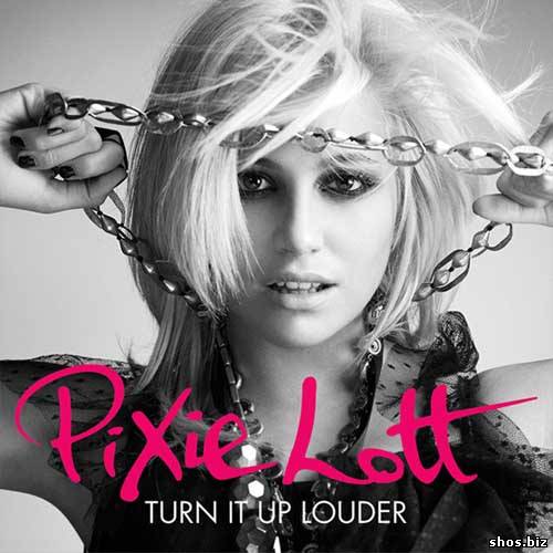 Pixie Lott - Turn It Up Louder (2010)